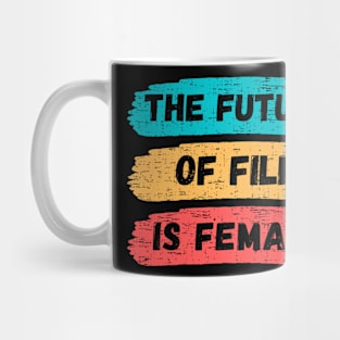 Future Of Film Is Female Mug